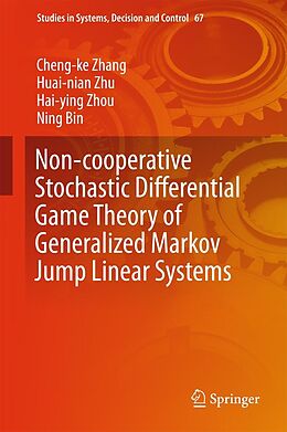E-Book (pdf) Non-cooperative Stochastic Differential Game Theory of Generalized Markov Jump Linear Systems von Cheng-Ke Zhang, Huai-Nian Zhu, Hai-Ying Zhou