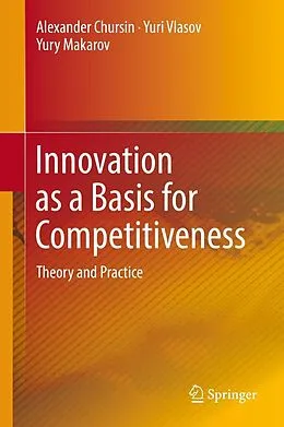 E-Book (pdf) Innovation as a Basis for Competitiveness von Alexander Chursin, Yuri Vlasov, Yury Makarov