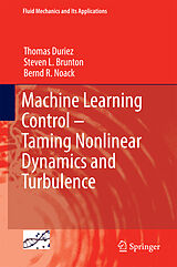 Livre Relié Machine Learning Control   Taming Nonlinear Dynamics and Turbulence de Thomas Duriez, Bernd R. Noack, Steven L. Brunton