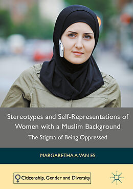 Livre Relié Stereotypes and Self-Representations of Women with a Muslim Background de Margaretha A. van Es