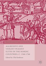 eBook (pdf) Aggressive and Violent Peasant Elites in the Nordic Countries, C. 1500-1700 de 