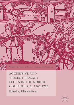 eBook (pdf) Aggressive and Violent Peasant Elites in the Nordic Countries, C. 1500-1700 de 