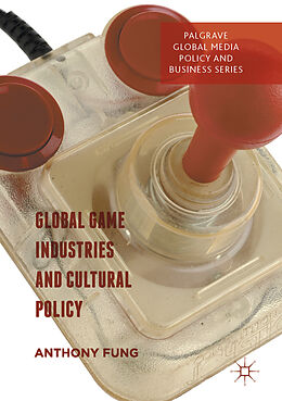 eBook (pdf) Global Game Industries and Cultural Policy de 