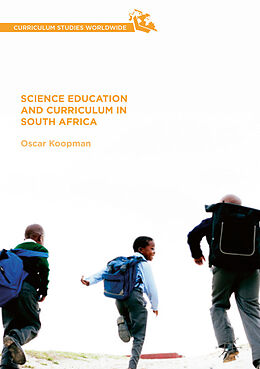 E-Book (pdf) Science Education and Curriculum in South Africa von Oscar Koopman