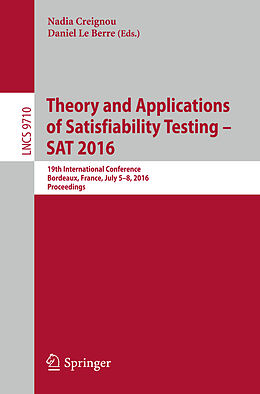 Kartonierter Einband Theory and Applications of Satisfiability Testing   SAT 2016 von 