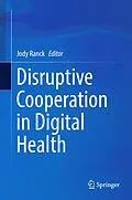 E-Book (pdf) Disruptive Cooperation in Digital Health von 