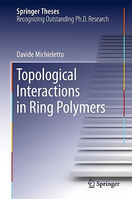 E-Book (pdf) Topological Interactions in Ring Polymers von Davide Michieletto