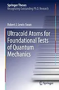 E-Book (pdf) Ultracold Atoms for Foundational Tests of Quantum Mechanics von Robert J. Lewis-Swan