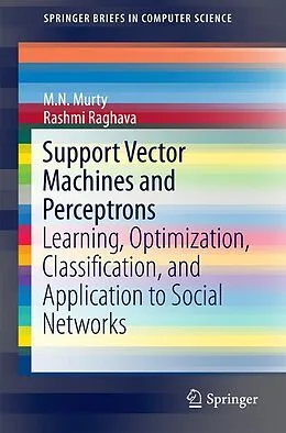 E-Book (pdf) Support Vector Machines and Perceptrons von M. N. Murty, Rashmi Raghava