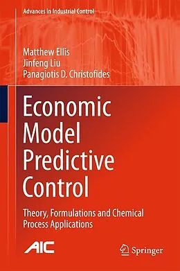 E-Book (pdf) Economic Model Predictive Control von Matthew Ellis, Jinfeng Liu, Panagiotis D. Christofides