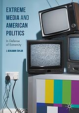 eBook (pdf) Extreme Media and American Politics de J. Benjamin Taylor