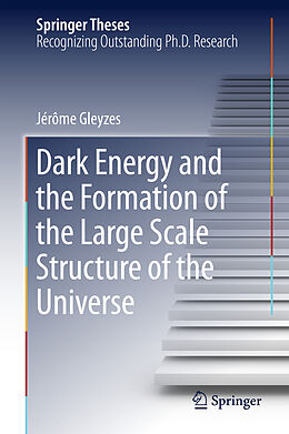 Livre Relié Dark Energy and the Formation of the Large Scale Structure of the Universe de Jérôme Gleyzes