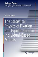 eBook (pdf) The Statistical Physics of Fixation and Equilibration in Individual-Based Models de Peter Ashcroft