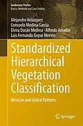 E-Book (pdf) Standardized Hierarchical Vegetation Classification von Alejandro Velázquez, Consuelo Medina García, Elvira Durán Medina