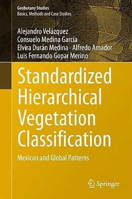 E-Book (pdf) Standardized Hierarchical Vegetation Classification von Alejandro Velázquez, Consuelo Medina García, Elvira Durán Medina