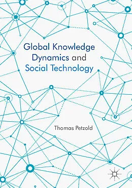 E-Book (pdf) Global Knowledge Dynamics and Social Technology von Thomas Petzold