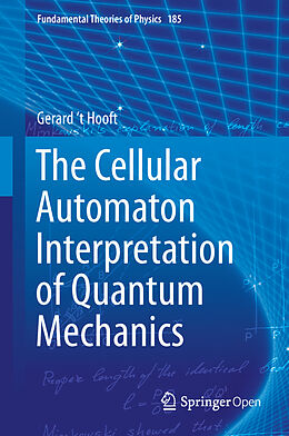 Livre Relié The Cellular Automaton Interpretation of Quantum Mechanics de Gerard t Hooft