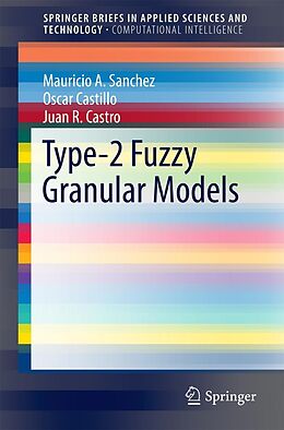 eBook (pdf) Type-2 Fuzzy Granular Models de Mauricio A. Sanchez, Oscar Castillo, Juan R. Castro