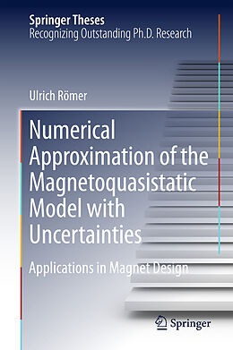 Fester Einband Numerical Approximation of the Magnetoquasistatic Model with Uncertainties von Ulrich Römer