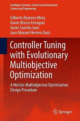 E-Book (pdf) Controller Tuning with Evolutionary Multiobjective Optimization von Gilberto Reynoso Meza, Xavier Blasco Ferragud, Javier Sanchis Saez