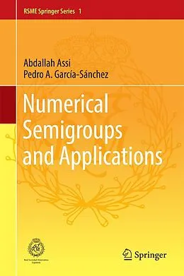 E-Book (pdf) Numerical Semigroups and Applications von Abdallah Assi, Pedro A. García-Sánchez