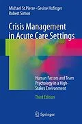 E-Book (pdf) Crisis Management in Acute Care Settings von Michael St. Pierre, Gesine Hofinger, Robert Simon