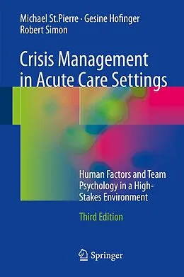 E-Book (pdf) Crisis Management in Acute Care Settings von Michael St. Pierre, Gesine Hofinger, Robert Simon