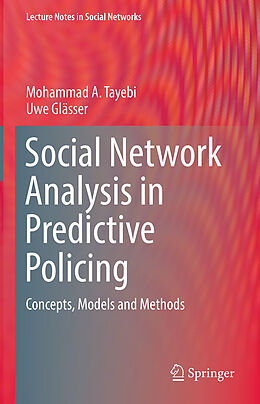 Fester Einband Social Network Analysis in Predictive Policing von Mohammad Ali Tayebi, Uwe Glässer