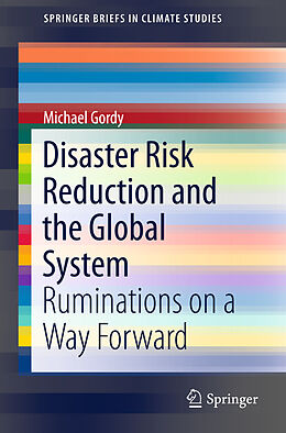 Couverture cartonnée Disaster Risk Reduction and the Global System de Michael Gordy