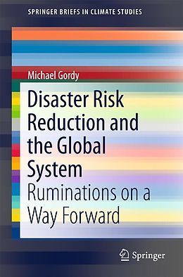 E-Book (pdf) Disaster Risk Reduction and the Global System von Michael Gordy