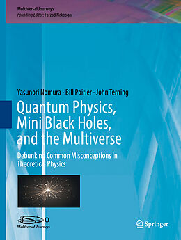 Livre Relié Quantum Physics, Mini Black Holes, and the Multiverse de Yasunori Nomura, Bill Poirier, John Terning