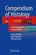 E-Book (pdf) Compendium of Histology von Anders Rehfeld, Malin Nylander, Kirstine Karnov