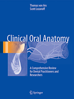 Livre Relié Clinical Oral Anatomy de Thomas von Arx, Scott Lozanoff