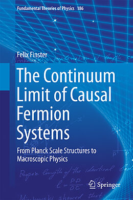 Livre Relié The Continuum Limit of Causal Fermion Systems de Felix Finster