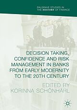 eBook (pdf) Decision Taking, Confidence and Risk Management in Banks from Early Modernity to the 20th Century de 