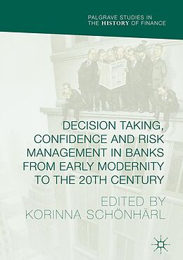 eBook (pdf) Decision Taking, Confidence and Risk Management in Banks from Early Modernity to the 20th Century de 