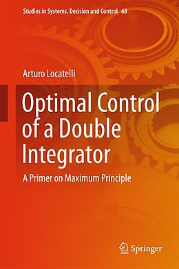 E-Book (pdf) Optimal Control of a Double Integrator von Arturo Locatelli