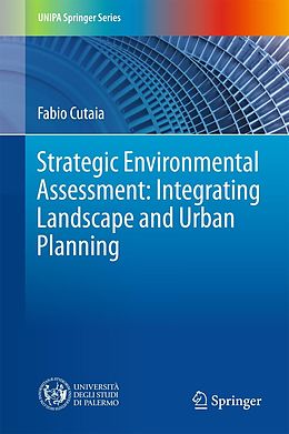 E-Book (pdf) Strategic Environmental Assessment: Integrating Landscape and Urban Planning von Fabio Cutaia