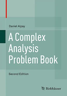 E-Book (pdf) A Complex Analysis Problem Book von Daniel Alpay