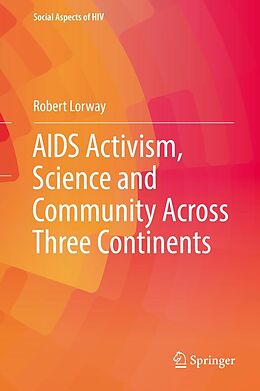 eBook (pdf) AIDS Activism, Science and Community Across Three Continents de Robert Lorway