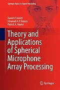 E-Book (pdf) Theory and Applications of Spherical Microphone Array Processing von Daniel P. Jarrett, Emanuël A. P. Habets, Patrick A. Naylor