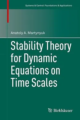 E-Book (pdf) Stability Theory for Dynamic Equations on Time Scales von Anatoly A. Martynyuk