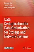 E-Book (pdf) Data Deduplication for Data Optimization for Storage and Network Systems von Daehee Kim, Sejun Song, Baek-Young Choi