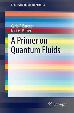 E-Book (pdf) A Primer on Quantum Fluids von Carlo F. Barenghi, Nick G. Parker