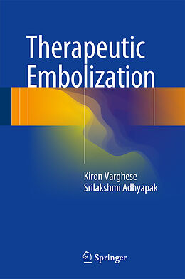 Livre Relié Therapeutic Embolization de Srilakshmi Adhyapak, Kiron Varghese