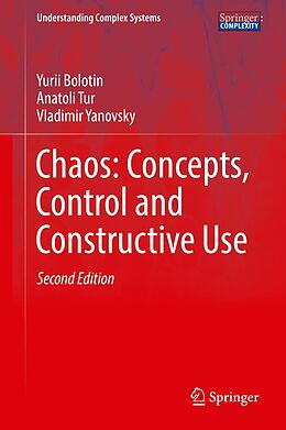 eBook (pdf) Chaos: Concepts, Control and Constructive Use de Yurii Bolotin, Anatoli Tur, Vladimir Yanovsky
