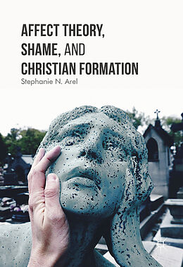 Livre Relié Affect Theory, Shame, and Christian Formation de Stephanie N. Arel