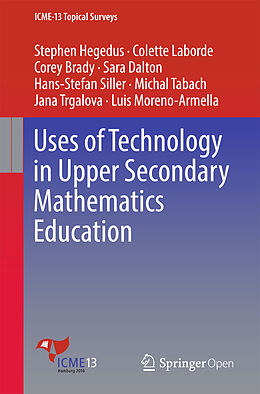 Kartonierter Einband Uses of Technology in Upper Secondary Mathematics Education von Stephen Hegedus, Colette Laborde, Corey Brady