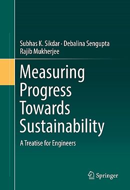 eBook (pdf) Measuring Progress Towards Sustainability de Subhas K. Sikdar, Debalina Sengupta, Rajib Mukherjee