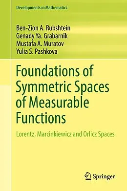 E-Book (pdf) Foundations of Symmetric Spaces of Measurable Functions von Ben-Zion A. Rubshtein, Genady Ya. Grabarnik, Mustafa A. Muratov